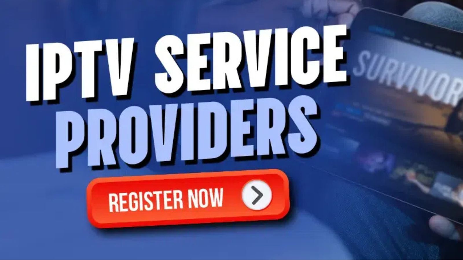 The Best IPTV Service Providers