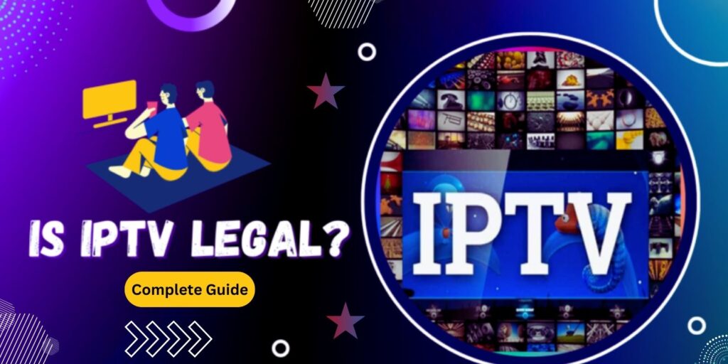 IPTV’s Legal Ambiguity/Is IPTV Legal