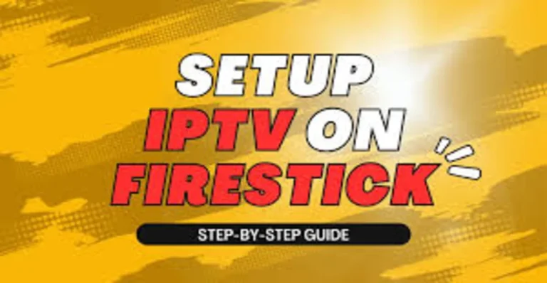 How to Use IPTV Player on Firestick: A Comprehensive Guide