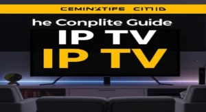 The Complete Guide to IP TV: How to Discover the Best IP TV Services in 2025