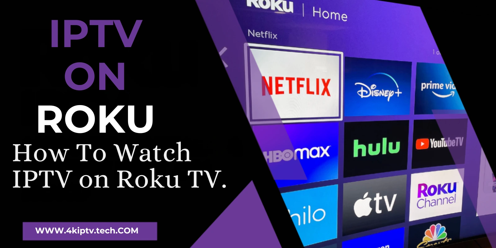 How To Watch IPTV on Roku TV in 2025 (Best Apps & Players)